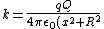 k = \frac{qQ}{4\pi\epsilon_0 (x^2+R^2)^{3/2}}
